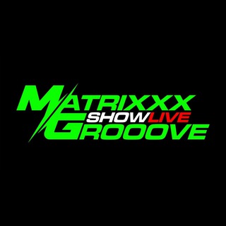 Matrixxx Grooove Show