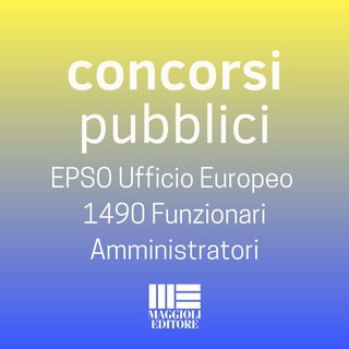 Concorso EPSO Ufficio Europeo Selezione Personale - 1490 Funzionari Amministratori
